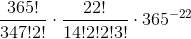 \frac{365!}{347!2!} \cdot \frac{22!}{14! 2!2!3!}  \cdot 365^{-22}