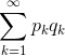 \sum ^\infty_{k=1}p_kq_k