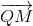 \overrightarrow{QM}